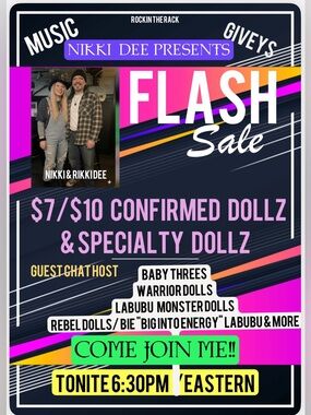 $7/$10 CONFIRMED DOLLZ & SPECIALTY DOLLZ / MUSIC / FUN & GIVEYS